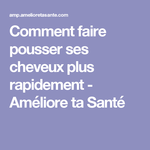 Comment Faire Pousser Ses Cheveux Plus Rapidement destiné Comment Revendre Ses Meubles Rapidement