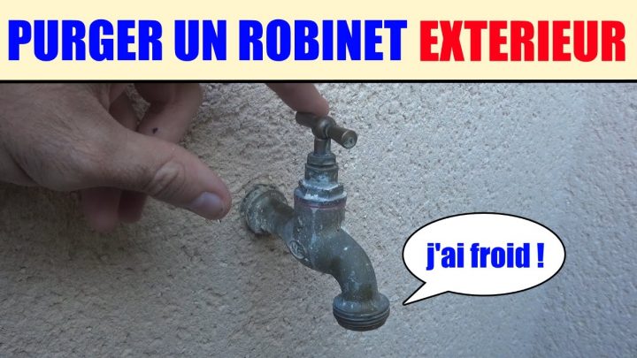 Purger Un Robinet Extérieur Proteger Du Froid, Le Gel, Vidanger La  Tuyauterie à Purger Robinet Extérieur