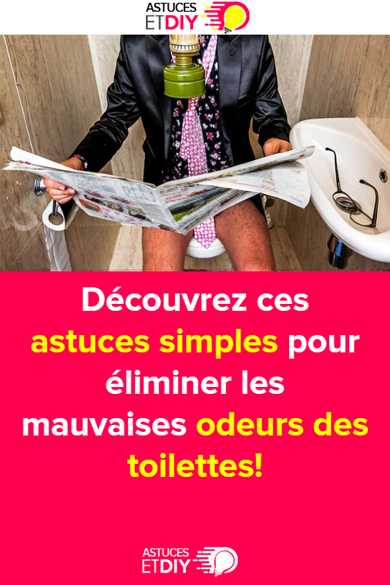 Découvrez Ces Astuces Simples Pour Éliminer Les Mauvaises tout Mauvaise Odeur Toilettes Maison