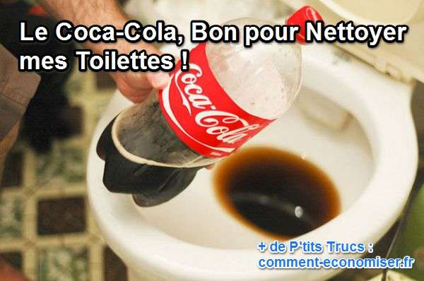 Le Coca-Cola, Bon Pour Nettoyer Mes Toilettes dedans Déboucher Toilette