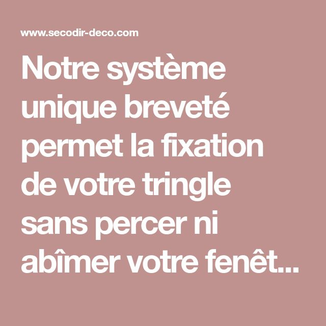 Notre Système Unique Breveté Permet La Fixation De Votre serapportantà Tringle A Rideau Pour Fenetre Pvc