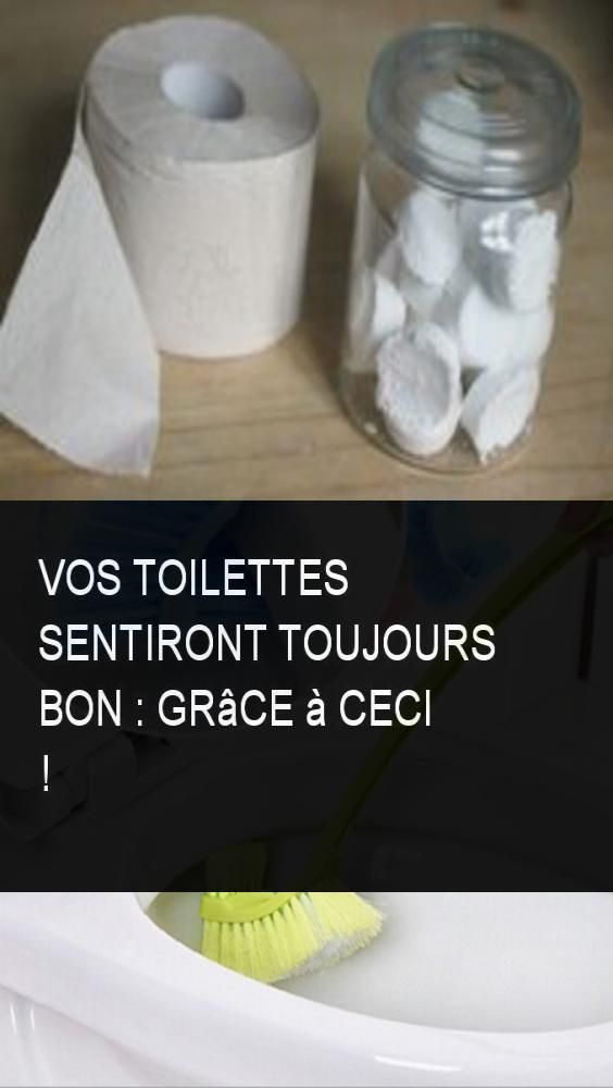 Vos Toilettes Sentiront Toujours Bon : Grâce À Ceci avec Blanchir Les Toilettes