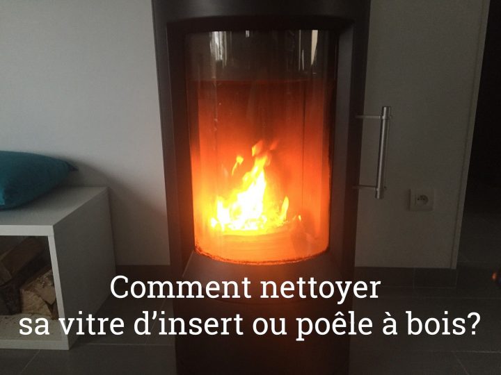 Nettoyer Une Vitre D'Insert Ou Poêle À Bois De Manière destiné Nettoyer Vitre Cheminée