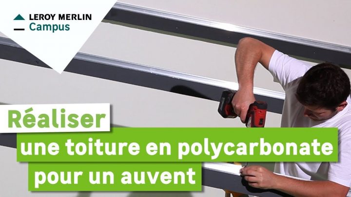 Comment Réaliser Une Toiture En Polycarbonate Pour Un Auvent ? Leroy Merlin à Tube Transparent Rigide Leroy Merlin