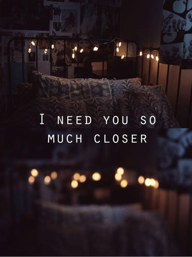 I Need You So Much Closer ~ Love Quote – Quotespictures dedans But Romance