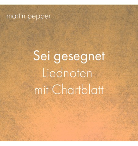 sei gesegnet martin pepper