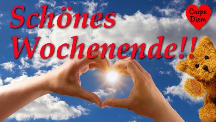 schönes wochenende wünsche ich euch