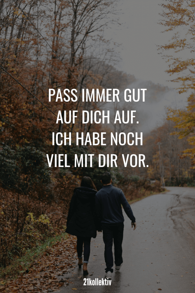 pass gut auf dich auf sprüche