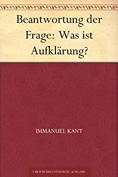 immanuel kant beantwortung der frage was ist aufklärung arbeitsblatt