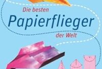 die besten papierflieger der welt