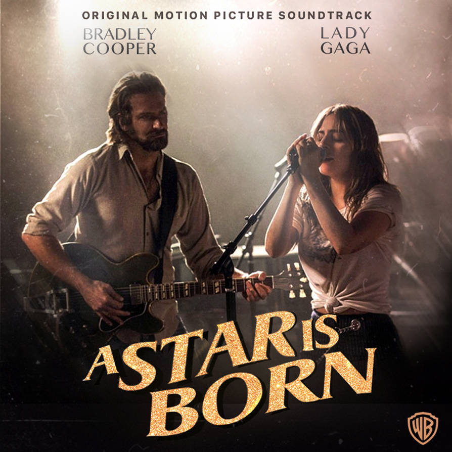 A Star Is Born: Original Motion Picture Soundtrack by NoTearsLeftToCry