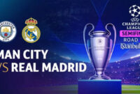 jadwal real madrid vs manchester city leg 2