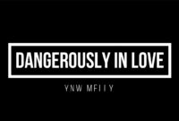 dangerously in love with u ynw melly lyrics