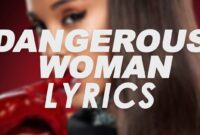 lyrics of dangerous woman