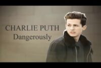 dangerously charlie puth letra